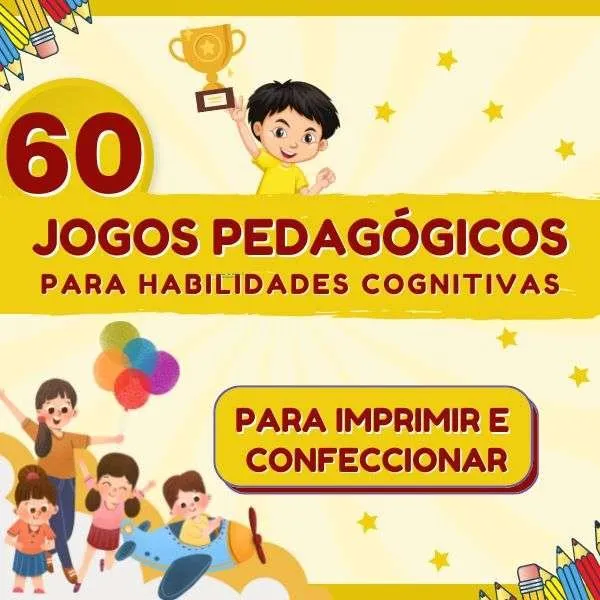 60 Jogos Pedagógicos Habilidades Cognitivas | Educação Infantil e Fundamental