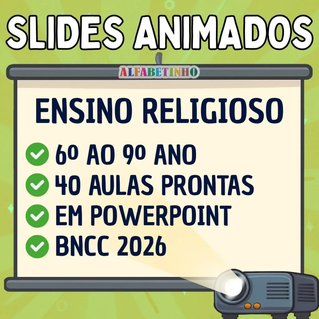 SLIDES ANIMADOS - ENSINO RELIGIOSO - 6º AO 9º ANO - BNCC 2026